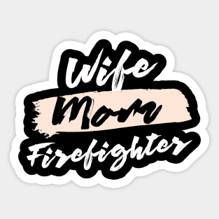 Cute Wife Mom Firefighter Gift Idea Sticker